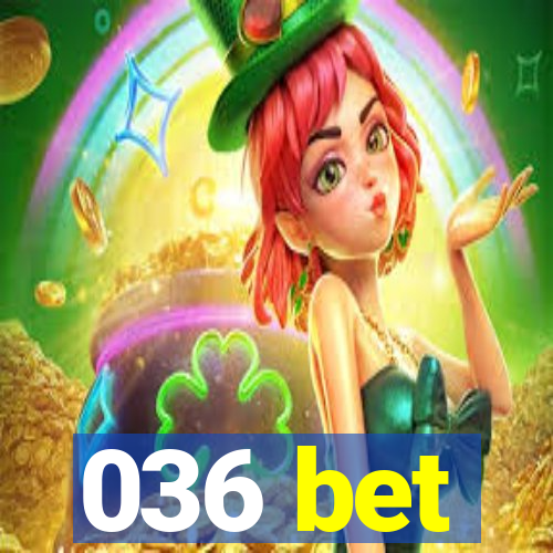 036 bet